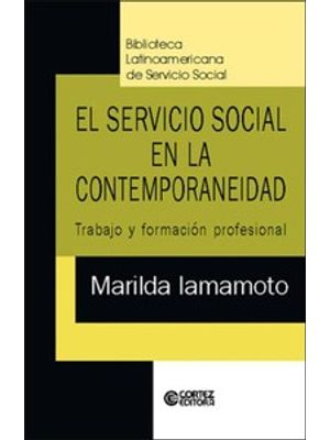 El Servicio Social En La Contemporaneidad: Trabajo Y Formación Profesional