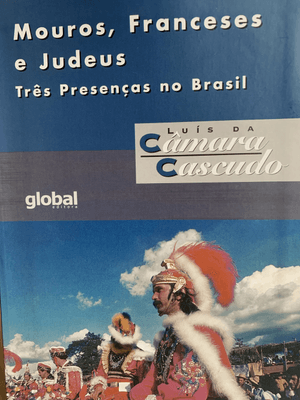 Mouros, Franceses e Judeus: Três Presenças no Brasil