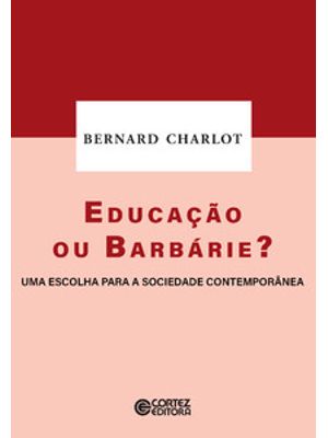 Educação Ou Barbárie?: Uma Escolha para a Sociedade Contemporânea