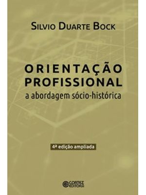 A Orientação Profissional: Abordagem Sócio-Historica