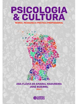 Psicologia & Cultura: Teoria, Pesquisa e Prática Profissional