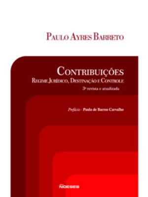 Contribuições: Regime Jurídico, Destinação e Controle