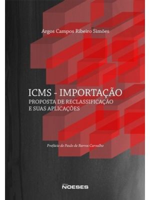 Icms - Importação: Proposta de Reclassificação e Suas Aplicações