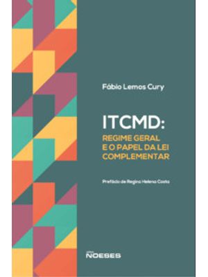 Itcmd: Regime Geral e o Papel da Lei Complementar