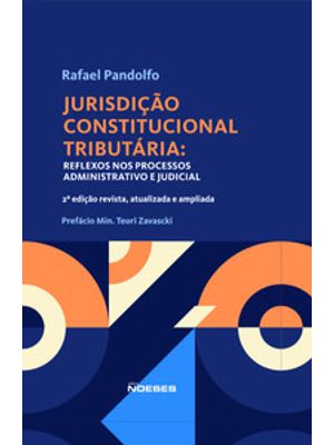 Jurisdição Constitucional Tributária: Reflexos nos Processos Administrativo e Judicial
