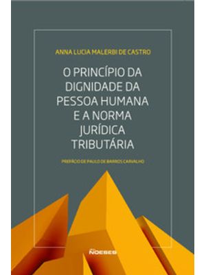O Princípio da Dignidade da Pessoa Humana e a Norma Jurídica Tributária