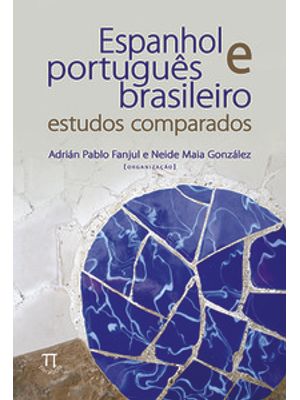 Espanhol e Português Brasileiro. Estudos Comparados