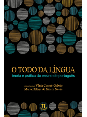 O Todo da Língua. Teoria e Prática do Ensino de Português