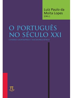 Português no Século Xxi. Cenário Geopolítico e Sociolinguístico