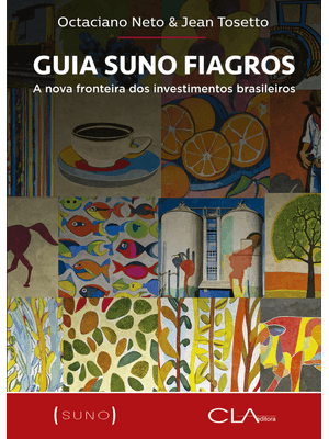 Guia Suno Fiagros: a Nova Fronteira dos Investimentos Brasileiros