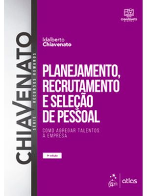 Planejamento, Recrutamento e Seleção de Pessoal: Como Agregar Talentos À Empresa