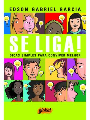 Se Liga!: Dicas Simples para Conviver Melhor