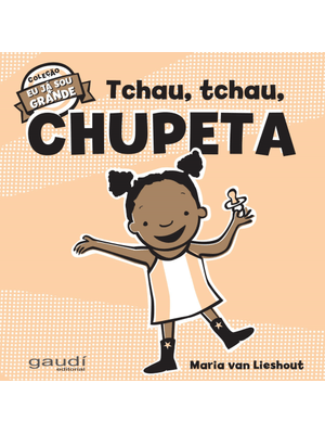 Tchau, Tchau, Chupeta