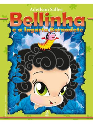 Bellinha e a Lagarta Bernadete