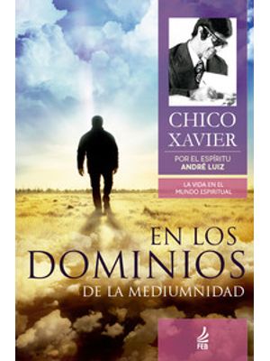 En Los Dominios de La Mediumnidad (Nos Domínios da Mediunidade - Espanhol)