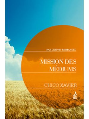 Mission Des Médiums (Seara dos Médiuns - Francês)