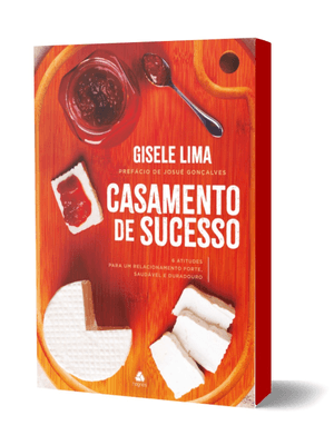 Casamento de Sucesso: 6 Atitudes para Um Relacionamento Forte, Saudável e Duradouro