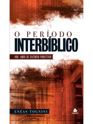 O Período Interbíblico: 400 Anos de Silêncio Profético