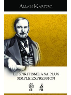 Le Spiritisme À Sa Plus Simple Expression (O Espiritismo na Sua Expressão Mais Simples - Francês)