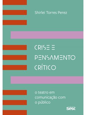 Crise e Pensamento Crítico: o Teatro em Comunicação com o Público