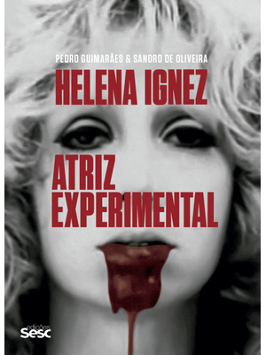 Helena Ignez: Atriz Experimental