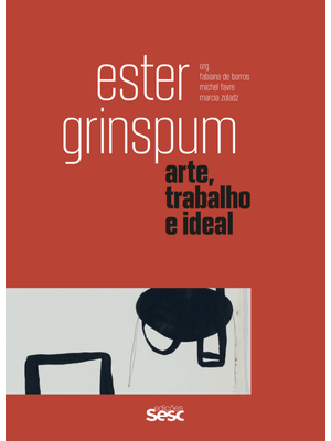 Ester Grinspum: Arte, Trabalho e Ideal