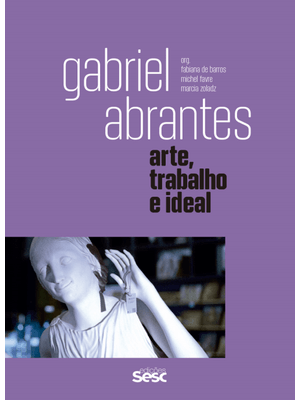 Gabriel Abrantes: Arte, Trabalho e Ideal