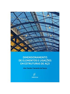Dimensionamento de Elementos e Ligações em Estruturas de Aço