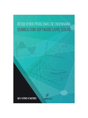 Resolvendo Problemas de Engenharia Química com Software Livre Scilab