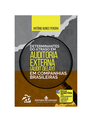 Determinantes do Atraso em Auditoria Externa (Audit Delay) em Companhias Brasileiras