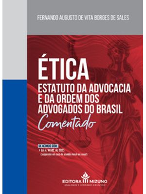 Ética - Estatuto da Advocacia e da Ordem dos Advogados do Brasil (Lei N. 8.906/1994)