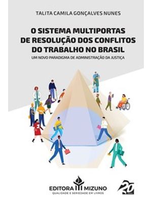 O Sistema Multiportas de Resolução dos Conflitos do Trabalho no Brasil: Um Novo Paradigma de Adminis