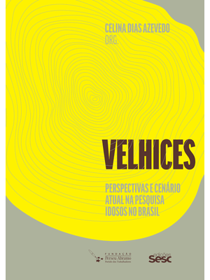 Velhices: Perspectivas e Cenário Atual na Pesquisa Idosos no Brasil