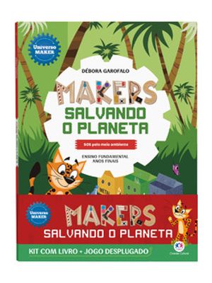 Makers Salvando o Planeta - Kit com Livro + Jogo Desplugado: Sos pelo Meio Ambiente