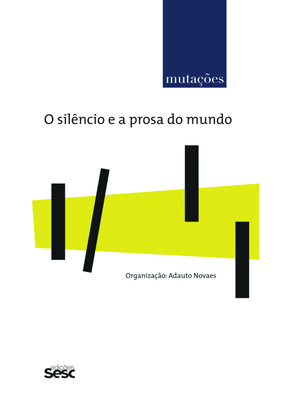 Mutações - o Silêncio e a Prosa no Mundo