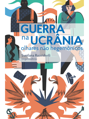 Guerra na Ucrânia: Olhares Não Hegemônicos