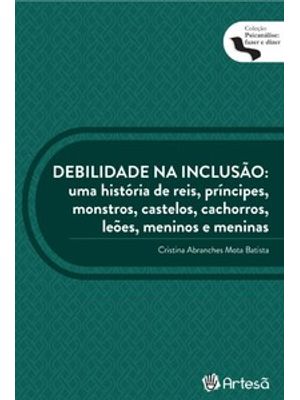 Debilidade na Inclusão: Uma História de Reis, Príncipes, Monstros, Castelos, Cachorros, Leões, Menin