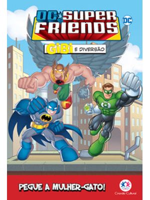Dc Super Friends - Pegue a Mulher-Gato!
