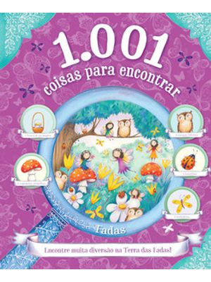 1.001 Coisas para Encontrar - Fadas: Encontre Muita Diversão na Terra das Fadas!