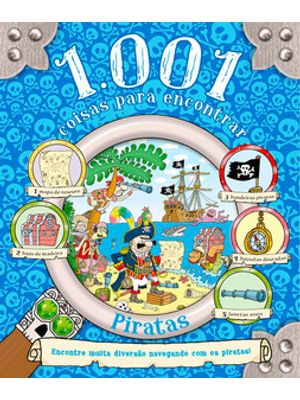 1.001 Coisas para Encontrar - Piratas: Encontre Muita Diversão Navegando com os Piratas!