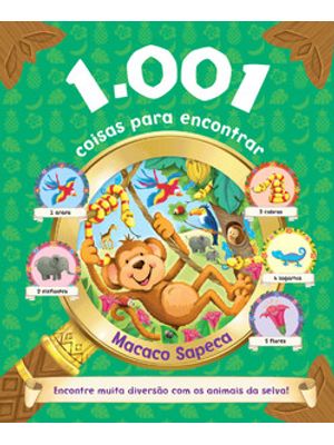 1.001 Coisas para Encontrar - Macaco Sapeca: Encontre Muita Diversão com os Animais da Selva