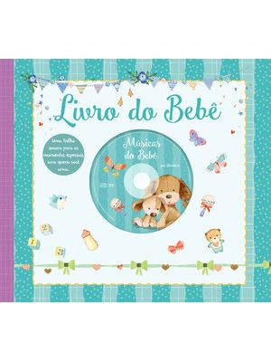 Livro do Bebê com Cd: Uma Trilha Sonora para os Momentos Especiais com Quem Você Ama