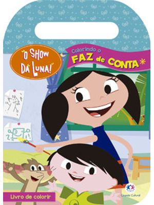 O Show da Luna - Colorindo o Faz de Conta