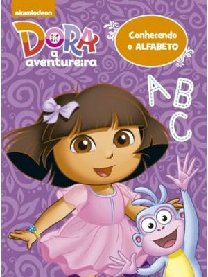 Dora, a Aventureira: Conhecendo o Alfabeto