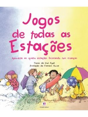 Jogos de Todas as Estações: Aproveite as Quatro Estações Brincando com as Crianças