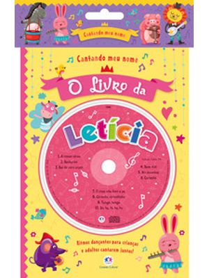Cantando Meu Nome - o Livro da Letícia: o Livro da Letícia