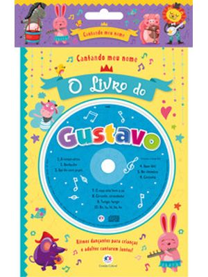 Cantando Meu Nome - o Livro do Gustavo: o Livro do Gustavo