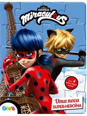 Ladybug - Uma Nova Super-Heroína: Uma Nova Super-Heroína