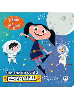 O Show da Luna - Um Faz de Conta Espacial
