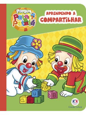 Patati Patatá - Aprendendo a Compartilhar: Aprendendo a Compartilhar